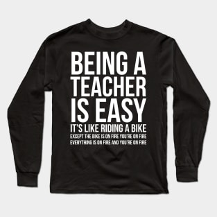 Being A Teacher Is Easy Long Sleeve T-Shirt